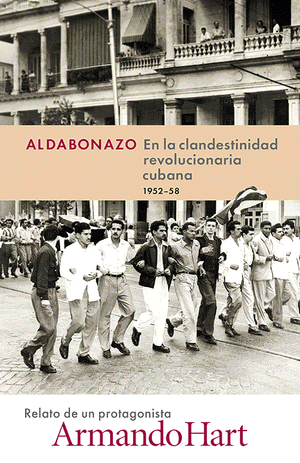 Front cover of Aldabonazo. En la clandestinidad revolucionaria cubana, 1952–58. Por Armando Hart 