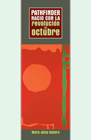 Front cover of Pathfinder nació con la Revolución de Octubre por Mary-Alice Waters