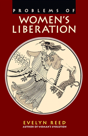 Front cover of Problems of Women's Liberation. By Evelyn Reed.