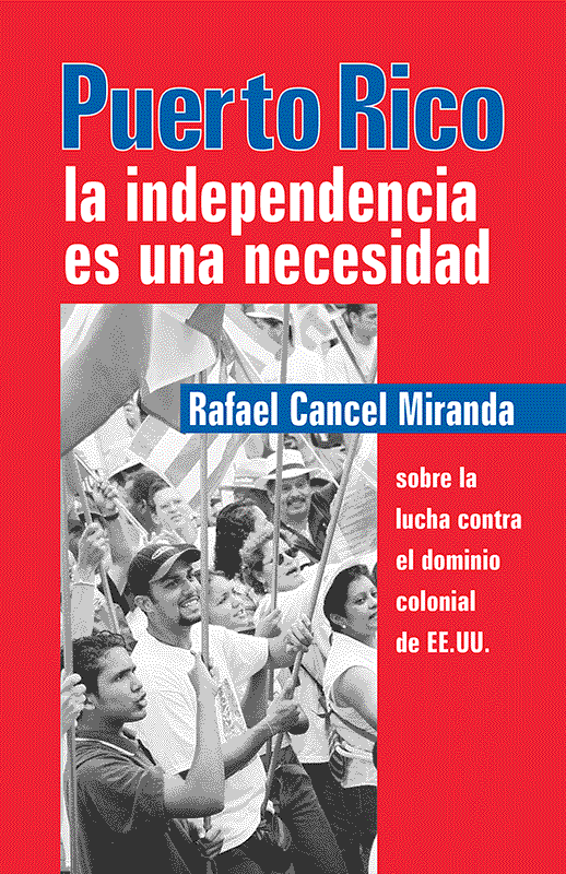 Puerto Rico: La independencia es una necesidad