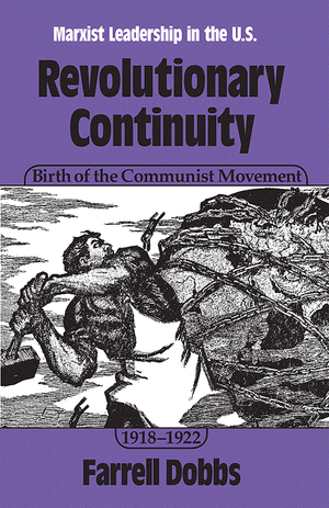 Front cover of Revolutionary Continuity: Birth of the Communist Movement, 1918–1922, by Farrell Dobbs